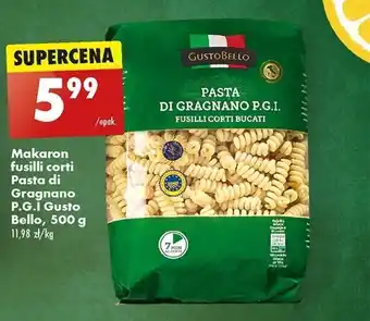 Biedronka Makaron fusilli corti Pasta di Gragnano P.G.I Gusto Bello, 500 g oferta