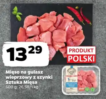 Netto Mięso na gulasz wieprzowy z szynki Sztuka Mięsa 500 g oferta