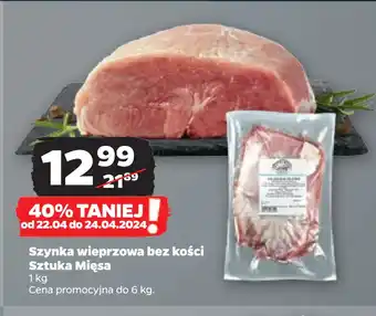 Netto Szynka wieprzowa bez kości Sztuka Mięsa oferta