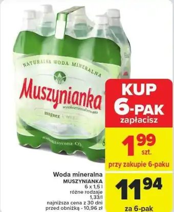 Carrefour Woda mineralna MUSZYNIANKA 6 x 1,5 l oferta