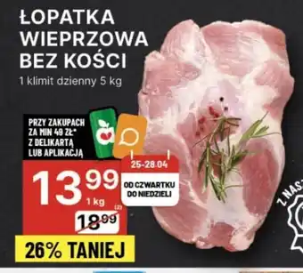 Delikatesy Centrum ŁOPATKA WIEPRZOWA BEZ KOŚCI 1kg oferta