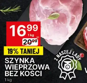 Delikatesy Centrum SZYNKA WIEPRZOWA BEZ KOŚCI 1 kg oferta