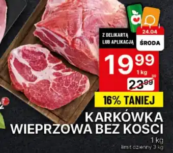 Delikatesy Centrum KARKÓWKA WIEPRZOWA BEZ KOŚCI 1 kg oferta