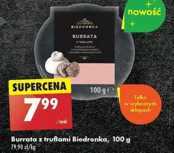 Biedronka Burrata z truflami Biedronka, 100 g oferta