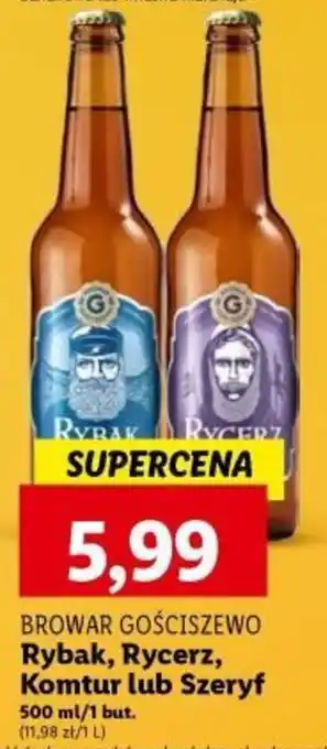 Lidl BROWAR GOŚCISZEWO Rybak, Rycerz, Komtur lub Szeryf 500 ml oferta