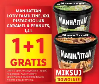 Lidl MANHATTAN LODY FAMILIJNE, XXL PISTACHIO LUB CARAMEL & PEANUTS, 1,4 L oferta