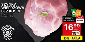 Delikatesy Centrum SZYNKA WIEPRZOWA BEZ KOŚCI 1 kg oferta