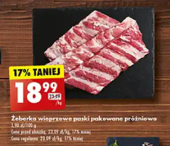 Biedronka Żeberka wieprzowe paski pakowane próżniowo 1 kg oferta