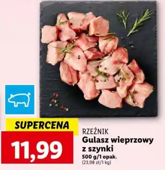 Lidl RZEŹNIK Gulasz wieprzowy z szynki 500 g oferta