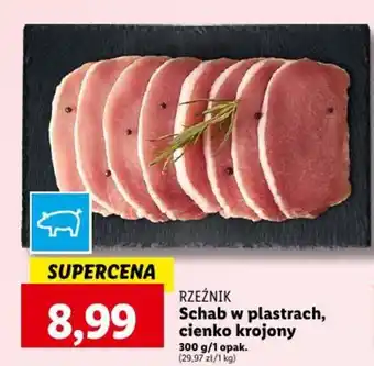 Lidl RZEŹNIK Schab w plastrach, cienko krojony 300g oferta