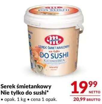 Makro Serek śmietankowy Nie tylko do sushi 1 kg oferta