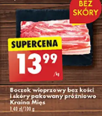 Biedronka Boczek wieprzowy bez kości I skóry pakowany próżniowo Kraina Mięs 1kg oferta
