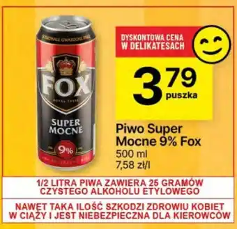 Delikatesy Centrum Piwo Super Mocne 9% Fox oferta