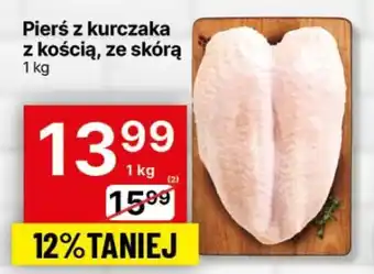 Delikatesy Centrum Pierś z kurczaka z kością, ze skórą oferta