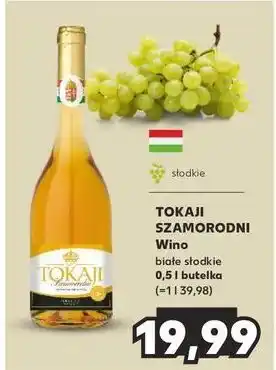 Kaufland Wino białe słodkie Tokaji Szamorodni oferta