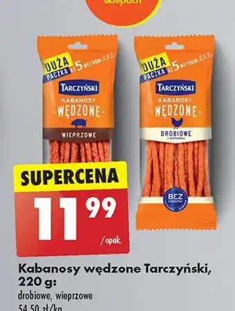 Biedronka Kabanosy wędzone wieprzowe Tarczyński oferta