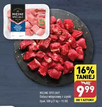 ALDI Gulasz wieprzowy z szynki Mięsne Specjały Zawsze Świeże (Aldi) oferta