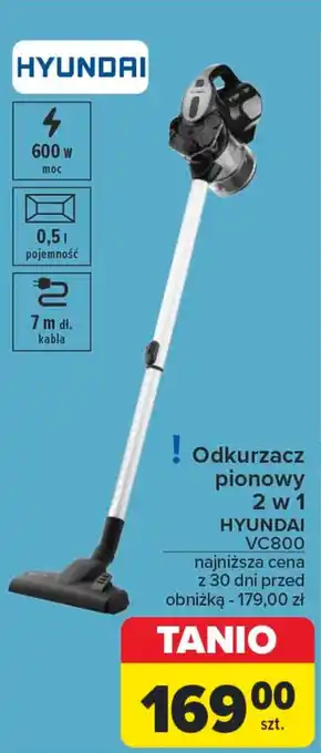 Carrefour Odkurzacz pionowy 2 w 1 HYUNDAI VC800 oferta