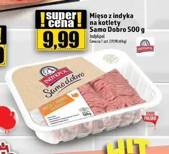Topaz Mięso z indyka na kotlety Samo Dobro 500 g Indykpol oferta