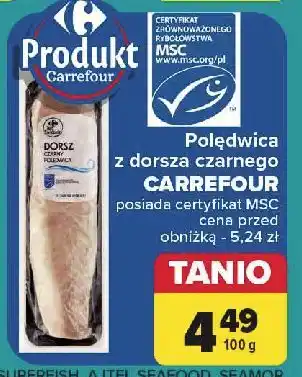 Carrefour Polędwica z dorsza czarnego Carrefour Targ Świeżości oferta