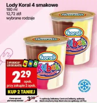 Delikatesy Centrum Lody Koral 4 smakowe 180 ml oferta