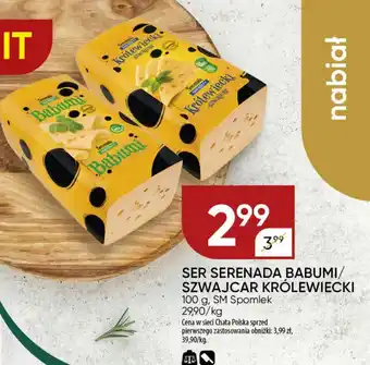 Chata Polska SER SERENADA BABUMI/ SZWAJCAR KRÓLEWIECKI 100 g oferta
