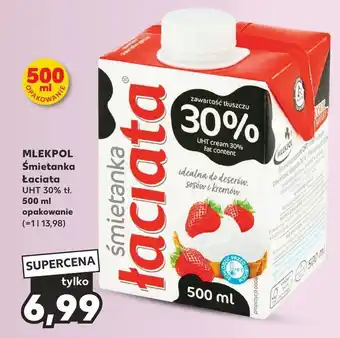 Kaufland Śmietanka 30% Łaciata oferta
