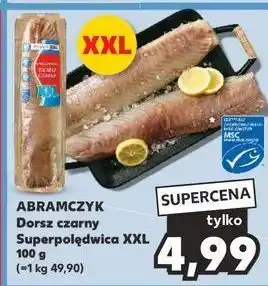 Kaufland Dorsz czarny superpolędwica xxl Abramczyk oferta