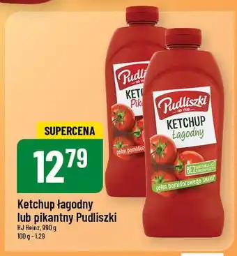 Polomarket Ketchup łagodny lub pikantny Pudliszki oferta