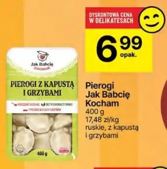 Delikatesy Centrum Pierogi Jak Babcię Kocham oferta