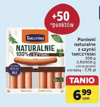 Carrefour Parówki z szynki Tarczyński Naturalnie oferta