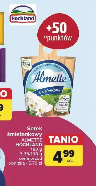 Carrefour Serek śmietankowy Hochland Almette oferta