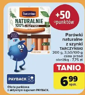 Carrefour Parówki z szynki Tarczyński Naturalnie oferta