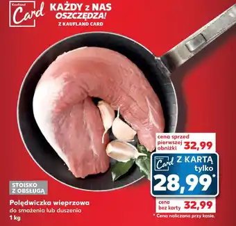 Kaufland Polędwiczka wieprzowa 1 kg oferta