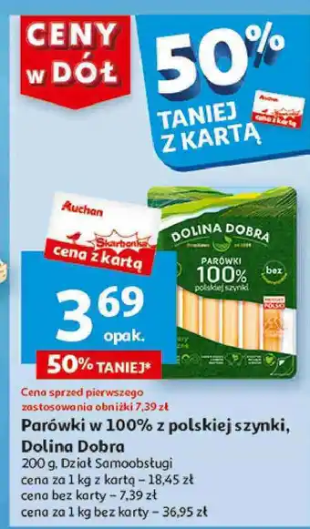 Auchan Parówki 100 % z szynki Dolina Dobra oferta