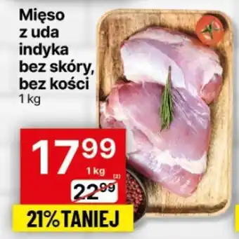 Delikatesy Centrum Mięso z uda indyka bez skóry, bez kości oferta