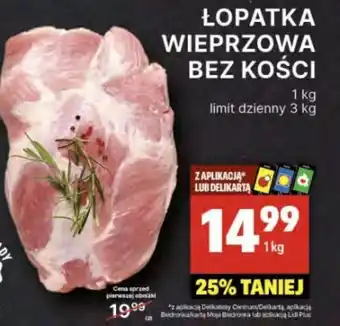 Delikatesy Centrum ŁOPATKA WIEPRZOWA BEZ KOŚCI 1 kg oferta
