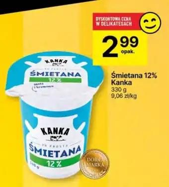 Delikatesy Centrum Śmietana 12% Kanka 330 g oferta