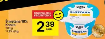 Delikatesy Centrum Śmietana 18% Kanka 200g oferta