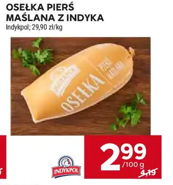 Stokrotka OSEŁKA PIERŚ MAŚLANA Z INDYKA Indykpol 100 g oferta