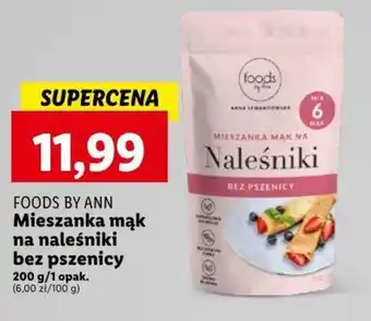 Lidl FOODS BY ANN Mieszanka mąk na naleśniki bez pszenicy 200 g oferta