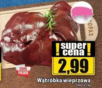 Topaz Wątróbka wieprzowa 1 kg oferta