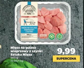 Netto Mięso na gulasz wieprzowy z szynki Sztuka Mięsa oferta