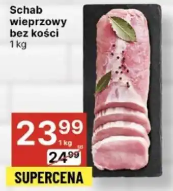 Delikatesy Centrum Schab wieprzowy bez kości 1 kg oferta