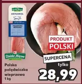 Kaufland Polędwiczka wieprzowa Stoisko Mięsne oferta