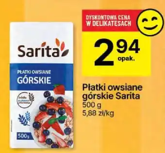 Delikatesy Centrum Płatki owsiane górskie Sarita 500 g oferta