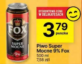 Delikatesy Centrum Piwo Super Mocne 9% Fox 500ml oferta
