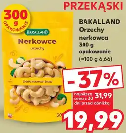 Kaufland BAKALLAND Orzechy nerkowca 300 g oferta