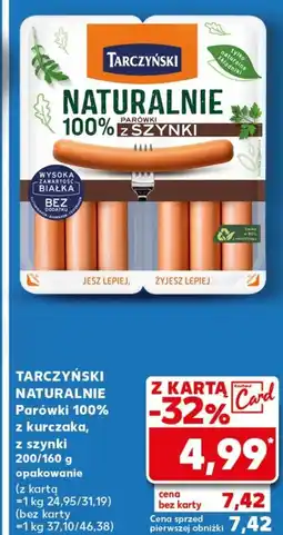 Kaufland TARCZYŃSKI NATURALNIE Parówki 100% z kurczaka z szynki 200/160 g oferta