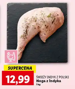 Lidl ŚWIEŻY INDYK Z POLSKI Noga z indyka 1 kg oferta